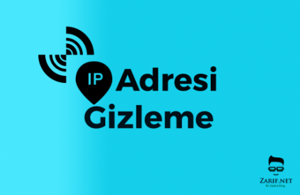 IP Adresi Nasıl Gizlenir? (IP Gizleme Yöntemleri)